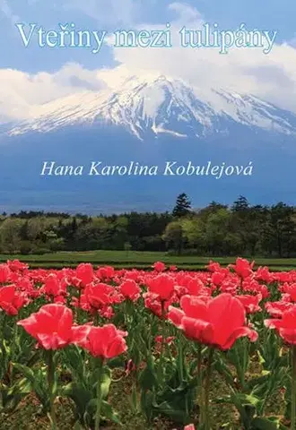 Česká poézia Vteřiny mezi tulipány - Hana Karolina Kobulejová