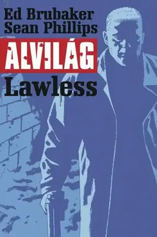 Komiksy Alvilág 2: Lawless - Ed Brubaker,Sean Phillips