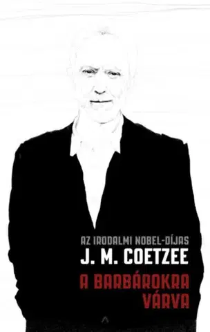 Svetová beletria A barbárokra várva - John Maxwell Coetzee