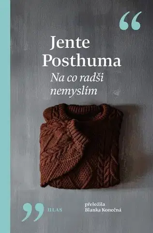 Svetová beletria Na co radši nemyslím - Jente Posthuma,Blanka Konečná