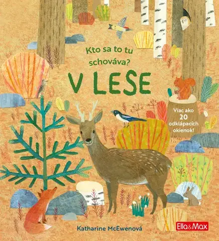 Leporelá, krabičky, puzzle knihy Kto sa to tu schováva? V lese - Knižka s odklápacími okienkami - Katharine McEwenová,Katharine McEwenová