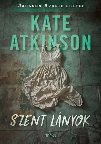 Detektívky, trilery, horory Szent lányok - Kate Atkinsonová,László Sepsi