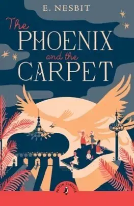 Fantasy, upíri The Phoenix and the Carpet - Edith Nesbit