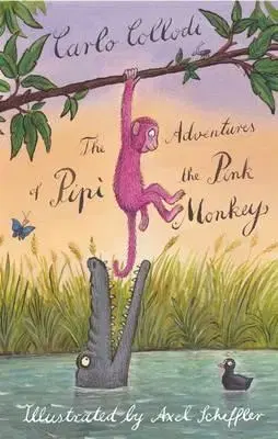 Prírodné vedy - ostatné The Adventures of Pipi the Pink Monkey - Carlo Collodi,Axel Scheffler