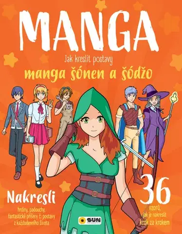 Kreslenie, maľovanie Manga: Jak kreslit postavy manga šonen a šodžo