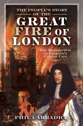 História The People's Story of the Great Fire of London - Phil Carradice