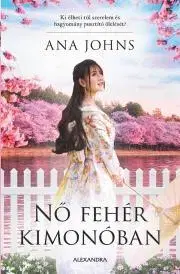 Svetová beletria Nő fehér kimonóban - Ana Johns