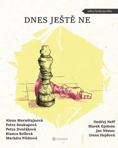 Česká beletria Dnes ještě ne - Petra Soukupová