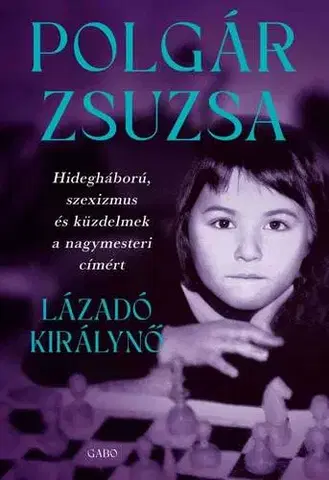 Šport Lázadó királynő - Zsuzsa Polgár