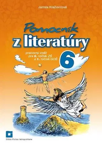 Slovenský jazyk Pomocník z literatúry 6 ZŠ a 1 GOŠ - Pracovný zošit - Jarmila Krajčovičová