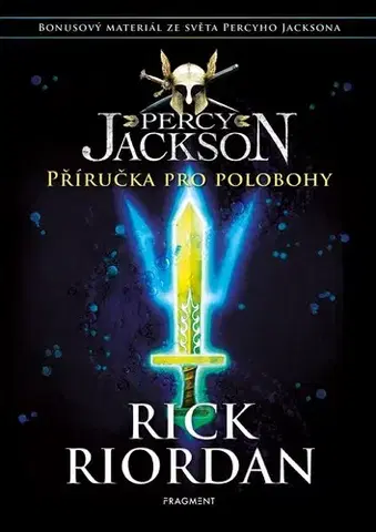 Fantasy, upíri Percy Jackson: Příručka pro polobohy - Rick Riordan,Dana Chodilová