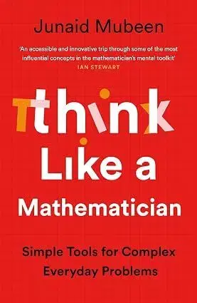Matematika, logika Think Like a Mathematician - Junaid Mubeen