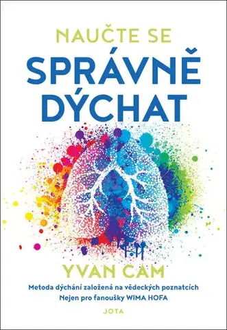 Zdravie, životný štýl - ostatné Naučte se správně dýchat - Yvan Cam,Kateřina Štáblová