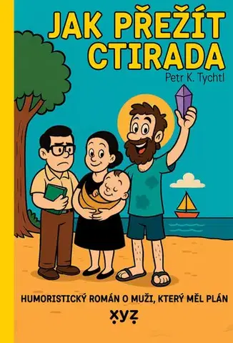 Česká beletria Jak přežít Ctirada - Petr K. Tychtl