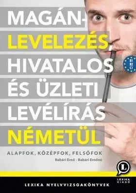 Motivačná literatúra - ostatné Magánlevelezés, hivatalos és üzleti levélírás németül