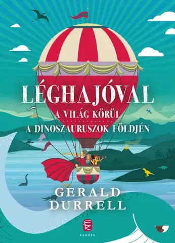 Dobrodružstvo, napätie, western Léghajóval a világ körül: A dinoszauruszok földjén - Gerald Durrell,András Barabás