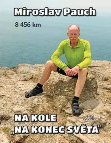 Cestopisy Na kole na konec světa - Miroslav Pauch