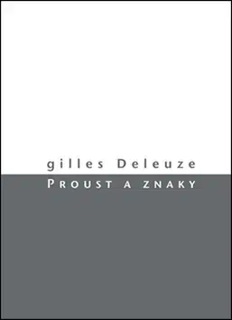 Literárna veda, jazykoveda Proust a znaky - Gilles Deleuze