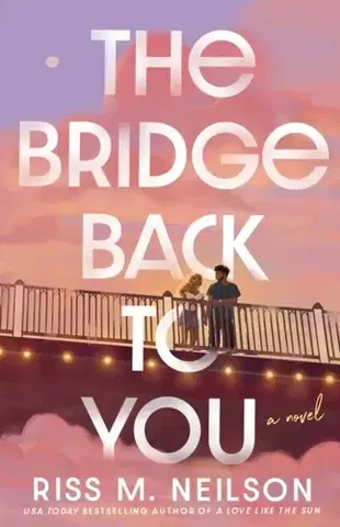 Beletria The Bridge Back to You - Riss M Neilson