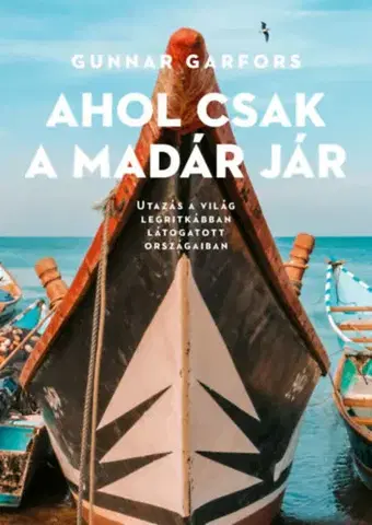 Cestopisy Ahol csak a madár jár - Gunnar Garfors