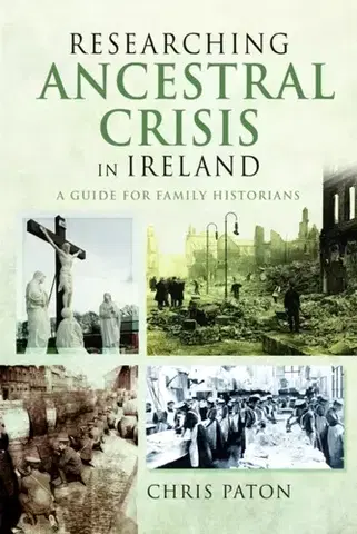 História Researching Ancestral Crisis in Ireland - Chris Paton