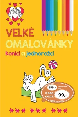 Nalepovačky, vystrihovačky, skladačky Velké omalovánky koníci a jednorožci