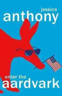 Cudzojazyčná literatúra Enter the Aardvark - 'Achingly funny' GUARDIAN - Jessica Anthony