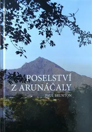 Cestopisy Poselství z Arunáčaly - Paul Brunton