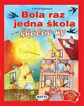 Pre deti a mládež - ostatné Bola raz jedna škola a iné školoviny - Ľubica Kepštová