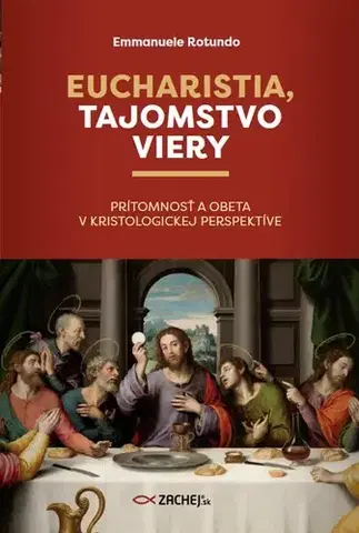 Kresťanstvo Eucharistia, tajomstvo viery - Emmanuele Rotundo