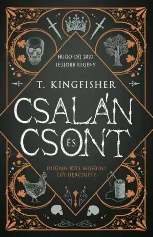 Sci-fi a fantasy Csalán és csont - T. Kingfisher