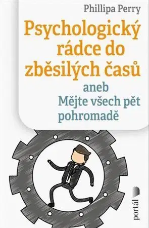 Psychológia, etika Psychologický rádce do zběsilých časů - Philippa Perry