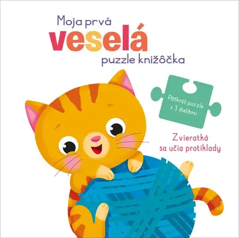 Leporelá, krabičky, puzzle knihy Moja prvá veselá puzzle knižôčka: Zvieratká sa učia protiklady