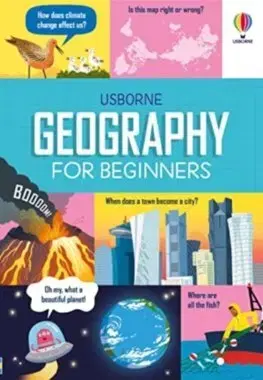 Geografia, svet Geography for Beginners - Sarah Hull,Minna Lacey,Bryan Lara,Wesley Robins