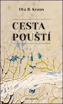 Historické romány Cesta pouští - Ota Kraus