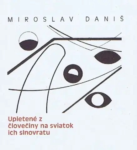 Slovenská poézia Upletené z človečiny na sviatok ich slnovratu - Miroslav Daniš