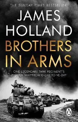 Armáda, zbrane a vojenská technika Brothers in Arms - James Holland