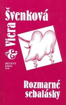 Slovenská beletria Rozmarné sebalásky - Viera Švenková