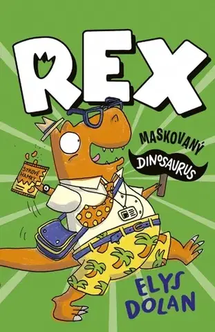 Rozprávky Rex: Maskovaný dinosaurus - Elys Dolan,Oľga Kraľovičová