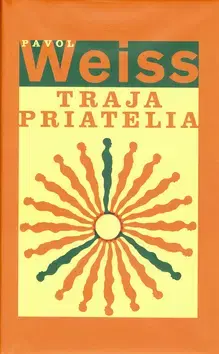 Slovenská beletria Traja priatelia - Pavol Weiss