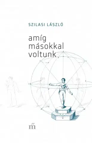 Svetová beletria Amíg másokkal voltunk - László Szilasi