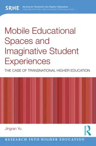 Učebnice, slovníky Mobile Educational Spaces and Imaginative Student Experiences - Jingran Yu
