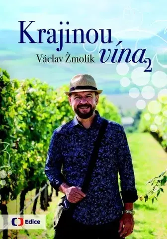 Cestopisy Krajinou vína 2 - Václav Žmolík