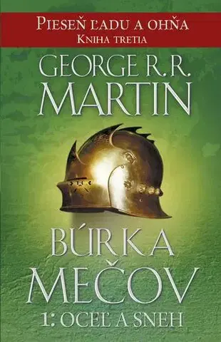 Sci-fi a fantasy Búrka mečov 1: Oceľ a sneh - Pieseň ľadu a ohňa, Kniha tretia - George R. R. Martin,Lucia Halová,Barbora Kráľová