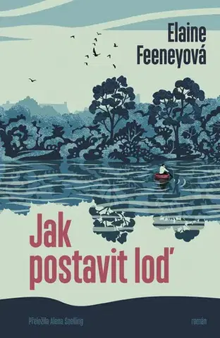 Romantická beletria Jak postavit loď - Elaine Feeney