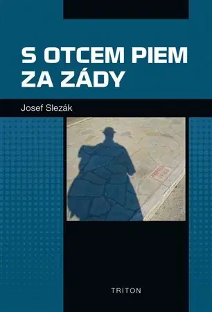 Náboženstvo - ostatné S otcem Piem za zády - Josef Slezák