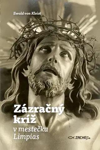 Kresťanstvo Zázračný kríž v mestečku Limpias - Ewald von Kleist