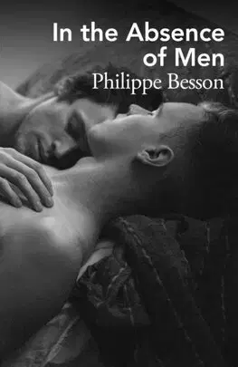 Historické romány In the Absence of Men - Philippe Besson,Frank Wynne