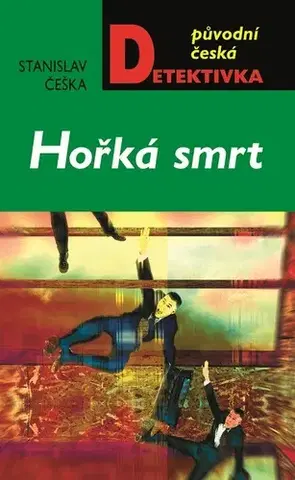 Detektívky, trilery, horory Hořká smrt - Stanislav Češka