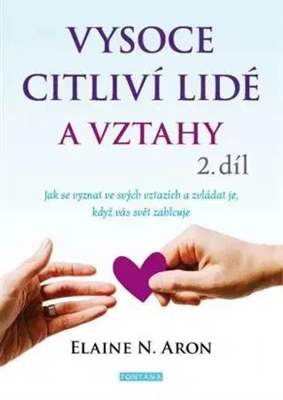 Duchovný rozvoj Vysoce citliví lidé a vztahy 2.díl - Elaine N. Aron